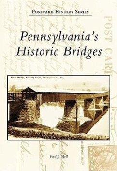 Pennsylvania's Historic Bridges - Moll, Fred J.