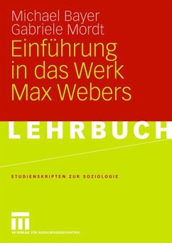 Einführung in das Werk Max Webers - Bayer, Michael;Mordt, Gabriele