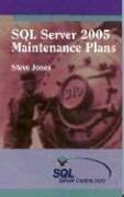 SQL Server 2005 Maintenance Plans - Jones, Steve