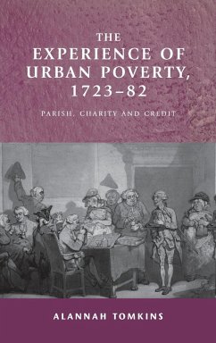 The experience of urban poverty, 1723-82 - Tomkins, Alannah