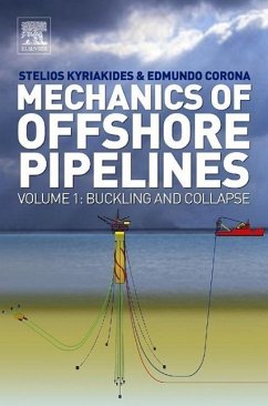 Mechanics of Offshore Pipelines - Kyriakides, Stelios;Corona, Edmundo