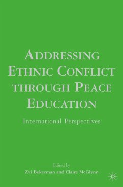 Addressing Ethnic Conflict Through Peace Education - Bekerman, Zvi / McGlynn, Claire