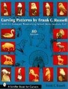 Carving Patterns by Frank C. Russell: From the Stonegate Woodcarving School: Birds, Animals, Fish - Russell, Frank C.