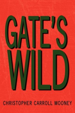 Gate's Wild - Mooney, Christopher Carroll