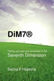DiM7® Taking you and your business to the Seventh Dimension