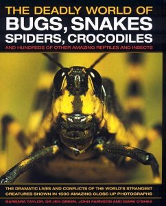 The Deadly World of Bugs, Snakes, Spiders, Crocodiles - Taylor, Barbara; Green, Dr Jen; Farndon, John