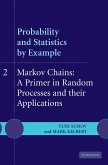 Probability and Statistics by Example: Volume 2, Markov Chains: A Primer in Random Processes and Their Applications