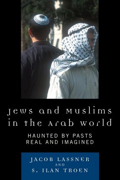 Jews and Muslims in the Arab World - Lassner, Jacob; Troen, S Ilan