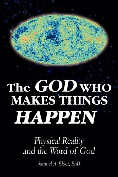 The God Who Makes Things Happen - Elder, Samuel A