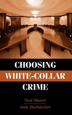 Choosing White-Collar Crime - Shover, Neal; Hochstetler, Andrew