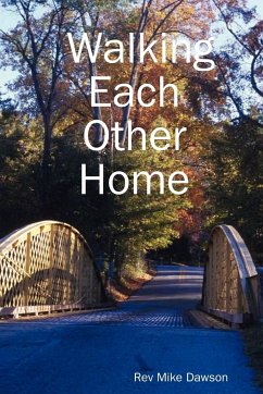 Walking Each Other Home - Dawson, Rev Mike Mike