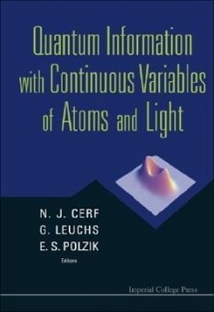 Quantum Information with Continuous Variables of Atoms and Light - Cerf, N J / Leuchs, G / Polzik, E S (eds.)