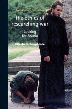 The Ethics of Researching War - Dauphinee, Elizabeth