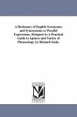 A Dictionary of English Synonymes and Synonymous or Parallel Expressions, Designed As A Practical Guide to Aptness and Variety of Phraseology, by Rich