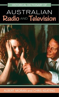 Historical Dictionary of Australian Radio and Television - Moran, Albert Keating, Chris