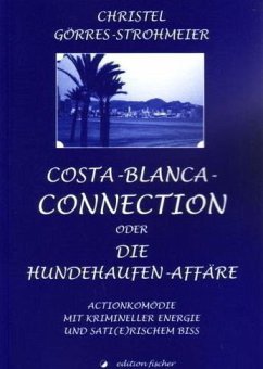 Costa-Blanca-Connection oder Die Hundehaufenaffäre. Actionkomödie mit krimineller Energie und sati(e)rischem Biss