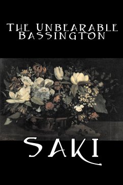 The Unbearable Bassington by Saki, Fiction, Classic, Literary - Saki; Munro, H. H.