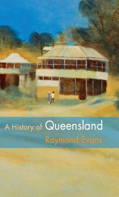 A History of Queensland - Evans, Raymond