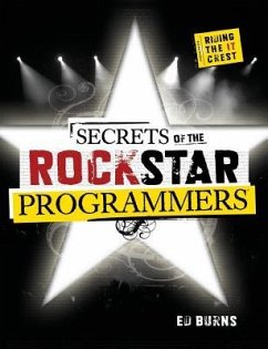 Secrets of the Rock Star Programmers: Riding the It Crest - Burns, Ed