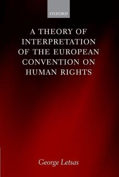 A Theory of Interpretation of the European Convention on Human Rights - Letsas, George