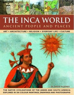 The Inca World: Ancient People & Places - Jones, David
