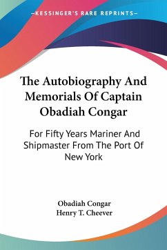 The Autobiography And Memorials Of Captain Obadiah Congar - Congar, Obadiah; Cheever, Henry T.