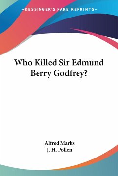 Who Killed Sir Edmund Berry Godfrey? - Marks, Alfred