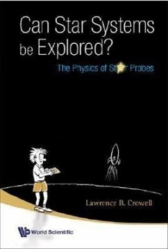 Can Star Systems Be Explored?: The Physics of Star Probes - Crowell, Lawrence Barr