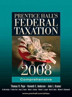 Prentice Hall`s Federal Taxation 2008: Comprehensive - Pope Thomas, R., E. Anderson Kenneth L. Kramer John u. a.