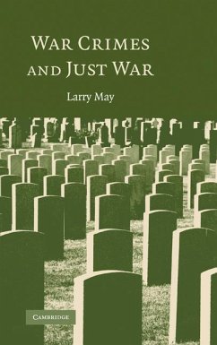 War Crimes and Just War - May, Larry