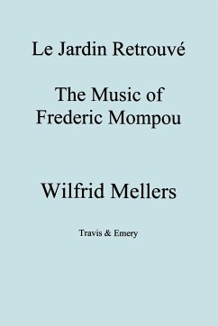 Le Jardin Retrouve. the Music of Frederic Mompou. - Mellers, Wilfrid