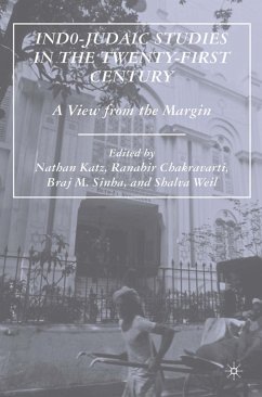 Indo-Judaic Studies in the Twenty-First Century - Katz, Nathan / Chakravarti, Ranabir / Sinha, Braj M. / Weil, Shalva