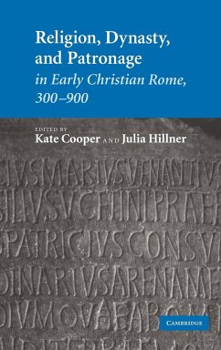 Religion, Dynasty, and Patronage in Early Christian Rome, 300-900 - Cooper, Kate / Hillner, Julia (eds.)