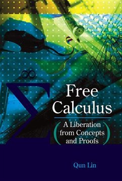 Free Calculus: A Liberation from Concepts and Proofs - Lin, Qun