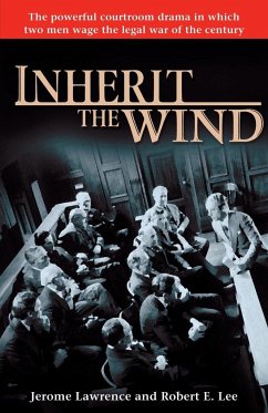 Inherit the Wind - Lawrence, Jerome; Lee, Robert E