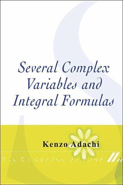 Several Complex Variables and Integral Formulas - Adachi, Kenzo