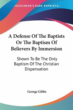 A Defense Of The Baptists Or The Baptism Of Believers By Immersion
