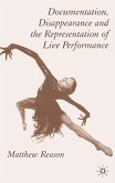 Documentation, Disappearance and the Representation of Live Performance
