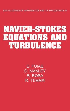 Navier-Stokes Equations and Turbulence - Foias, C.; Temam, R.; Manley, O.