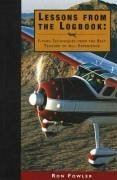 Lessons from the Logbook: Flying Techniques from the Best Teacher of All: Experience - Fowler, Ron