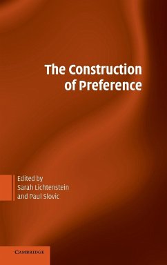 The Construction of Preference - Lichtenstein, Sarah / Slovic, Paul (eds.)