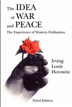 The Idea of War and Peace - Horowitz, Irving Louis