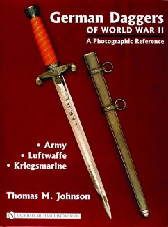 German Daggers of World War II - A Photographic Reference: Volume 1 - Army - Luftwaffe - Kriegsmarine - Johnson, Thomas M.