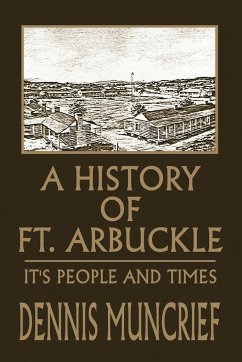 A History of Ft. Arbuckle - Muncrief, Dennis