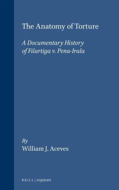 The Anatomy of Torture: A Documentary History of Filartiga V. Pena-Irala - Aceves, William J