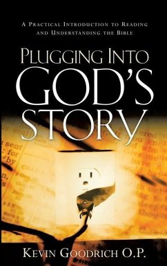 Plugging Into God's Story - Goodrich O. P. , Kevin