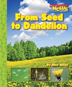 From Seed to Dandelion (Scholastic News Nonfiction Readers: How Things Grow) - Weiss, Ellen