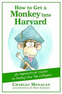 How to Get a Monkey Into Harvard - Monagan, Charles