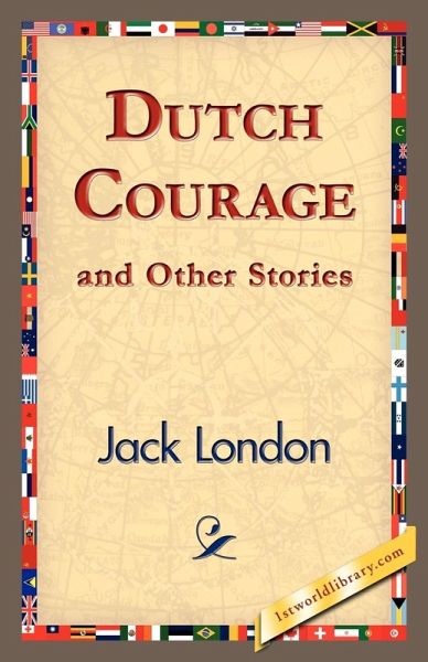 Dutch Courage and Other Stories Dutch Courage and Other Stories
