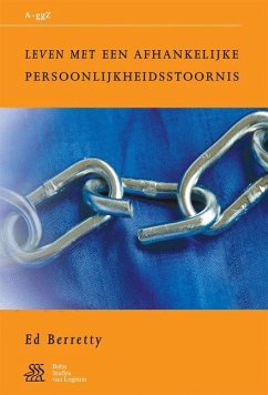 Leven Met Een Afhankelijke Persoonlijkheidsstoornis - Berretty, E.W.;Swaen, S.J.;Sterk, W.A.